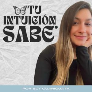 Tu Intuición Sabe con Ely Guariguata