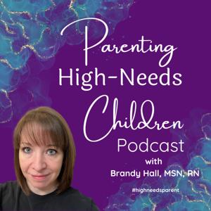 Parenting High-Needs Children Podcast