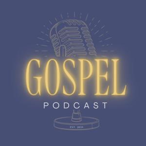 Gospel Podcast