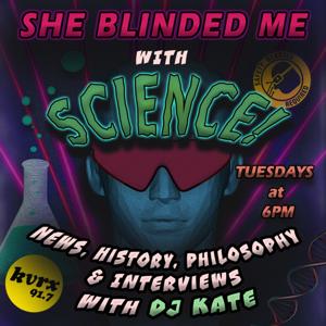 She Blinded Me With Science!