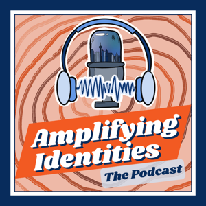 Amplifying Identities Podcast