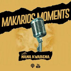 Makarios Moments with Nana Kwabena