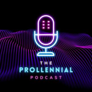 The Prollennial Podcast