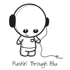 Pushin’ Through Blu