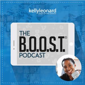 B.O.O.S.T. Podcast by Kelly Leonard