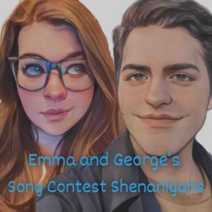 Emma and George’s Song Contest Shenanigans