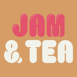 Jam and Tea