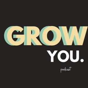 Grow You Podcast