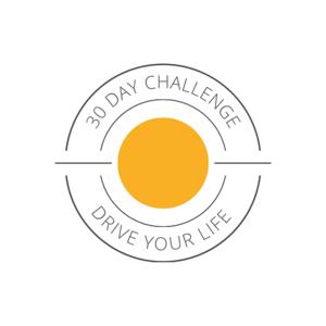 30 day Challenge - Drive your life
