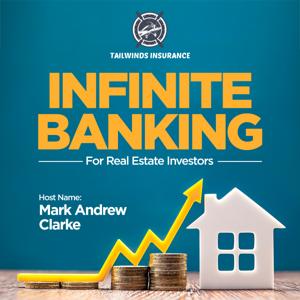Infinite Banking For Real Estate Investors