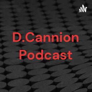 D.Cannion Podcast