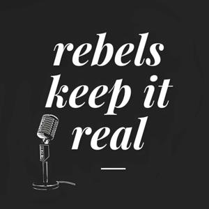Rebels Keep It Real