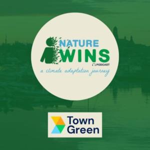 Nature Wins Podcast: A Climate Adaptation Journey