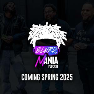 Blerdmania Podcast