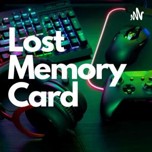 Lost Memory Card- Nostalgia & Gaming