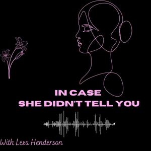 In Case She Didn’t Tell You