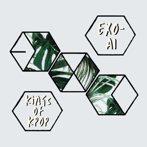EXO-AI ㅡ KINGS OF KPOP