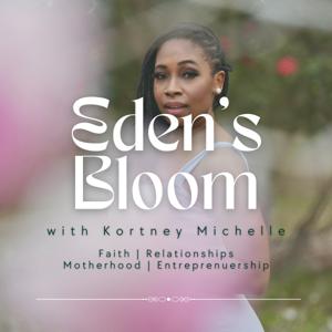 Eden's Bloom with Kortney