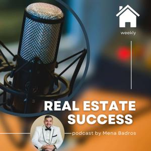 Real Estate Success Podcast by Mena Badros