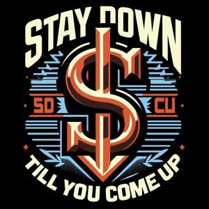 Stay Down Till You Come Up Podcast