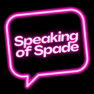 Speaking of Spade ♠️