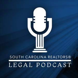 South Carolina REALTORS® Legal Podcast