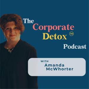 The Corporate Detox Podcast