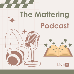 The Mattering Podcast