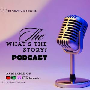 What's The Story Podcast