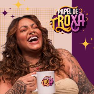 Papel de Troxa por Amanda Souza