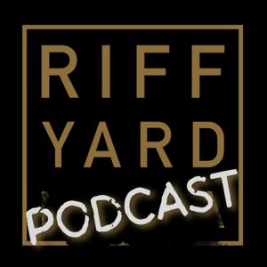 The Riff Yard Podcast