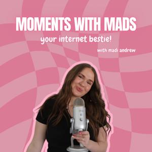 Moments with Mads