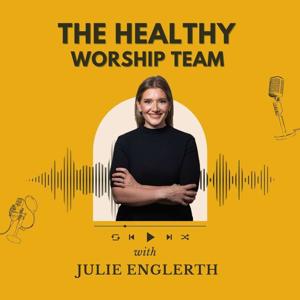 The Healthy Worship Team with Julie Englerth