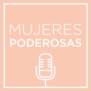 Mujeres Poderosas Podcast