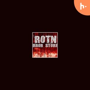 rotn horror stories’s First Podcast
