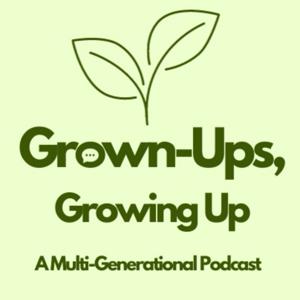 Grown-Ups, Growing Up