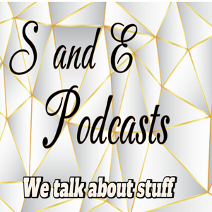 S and E Podcast