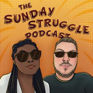 The Sunday Struggle Podcast