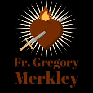 The Homilies of Father Merkley
