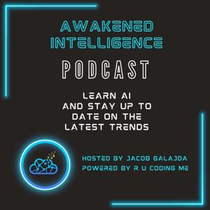 Awakened Intelligence (An R U Coding Me Podcast)