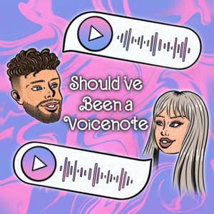 Should’ve Been a Voicenote