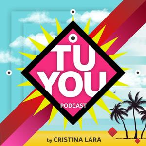 TU-YOU Podcast - by Cristina Lara - Eng & Esp