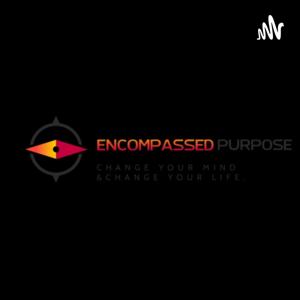 Encompassed Purpose