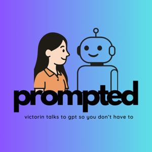 Prompted - victorin talks to GPT so you don’t have to