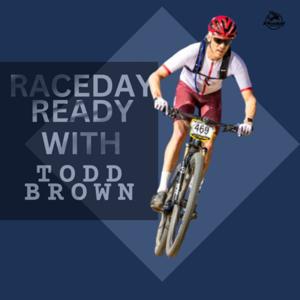 RaceDay Ready with Todd Brown