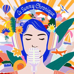 La Sunny Chronique - Podcast Voyage