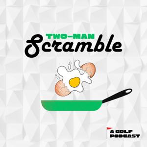 Two-Man Scramble - A Golf Podcast