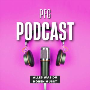 PFG Podcast - Alles, was du hören musst!
