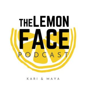 Lemon Face Podcast