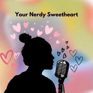 Your Nerdy Sweetheart